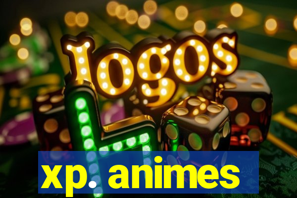 xp. animes